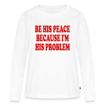 be his peace because im his problem - T-shirt manches longues Premium bio Femme - blanc - Devant - Julia (174cm)