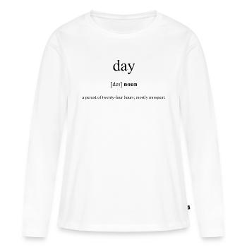 Day | Tag Definition Dictionary - Frauen Premium Bio Langarmshirt - Weiß - Vorne - Julia (174cm)