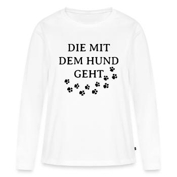 DIE MIT DEM HUND GEHT - HUNDELIEBE - HUNDEFREUND - Frauen Premium Bio Langarmshirt - Weiß - Vorne - Julia (174cm)