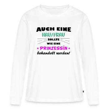 Hausfrau - Prinzessin - Frauen Premium Bio Langarmshirt - Weiß - Vorne - Julia (174cm)