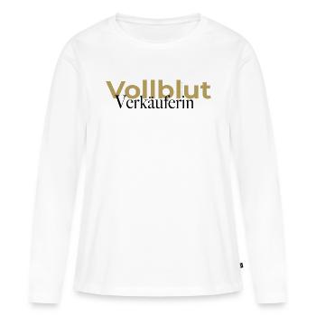 Vollblut Verkäuferin Spruch - Frauen Premium Bio Langarmshirt - Weiß - Vorne - Julia (174cm)