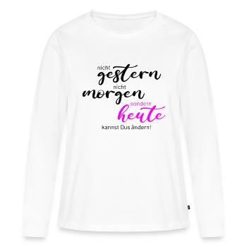 nicht gestern sondern heute - Frauen Premium Bio Langarmshirt - Weiß - Vorne - Julia (174cm)