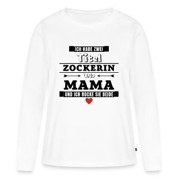 Ich habe zwei Titel Zockerin und Mama - Frauen Premium Bio Langarmshirt - Weiß - Vorne - Julia (174cm)