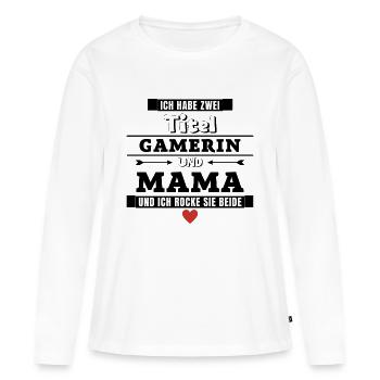 Ich habe zwei Titel Gamerin und Mama - Frauen Premium Bio Langarmshirt - Weiß - Vorne - Julia (174cm)