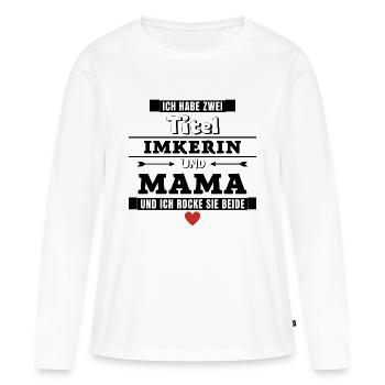 Ich habe zwei Titel Imkerin und Mama - Frauen Premium Bio Langarmshirt - Weiß - Vorne - Julia (174cm)