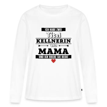 Ich habe zwei Titel Kellnerin und Mama - Frauen Premium Bio Langarmshirt - Weiß - Vorne - Julia (174cm)