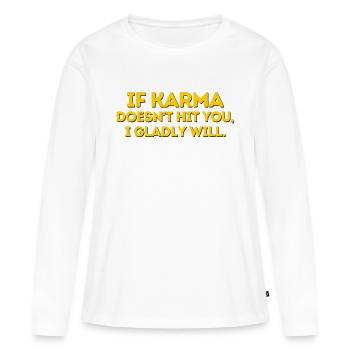 SI LE KARMA NE VOUS FRAPPE PAS - T-shirt manches longues Premium bio Femme - blanc - Devant - Julia (174cm)