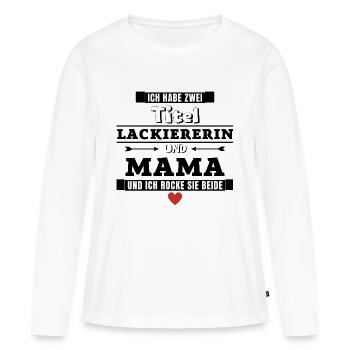 Ich habe zwei Titel Lackiererin und Mama - Frauen Premium Bio Langarmshirt - Weiß - Vorne - Julia (174cm)