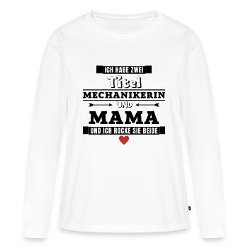 Ich habe zwei Titel Mechanikerin und Mama - Frauen Premium Bio Langarmshirt - Weiß - Vorne - Julia (174cm)