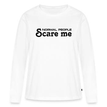 Normale Menschen machen mir Angst - Psych Design - Frauen Premium Bio Langarmshirt - Weiß - Vorne - Julia (174cm)