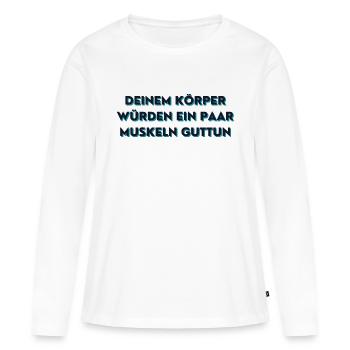 Ein paar Muskeln - Frauen Premium Bio Langarmshirt - Weiß - Vorne - Julia (174cm)