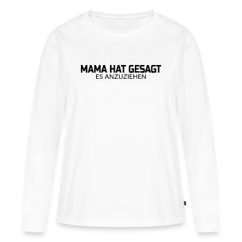 Warm eingepackt: Mamas modischer Rat - Frauen Premium Bio Langarmshirt - Weiß - Vorne - Julia (174cm)