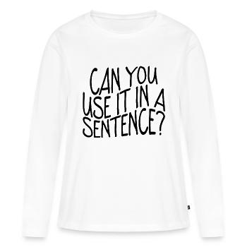 Pouvez-vous l’utiliser dans une phrase - T-shirt manches longues Premium bio Femme - blanc - Devant - Julia (174cm)