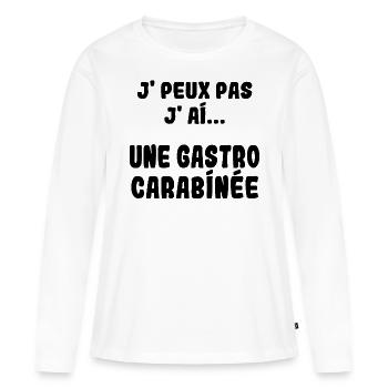 J'peux pas j'ai une Gastro carabinée - T-shirt manches longues Premium bio Femme - blanc - Devant - Julia (174cm)