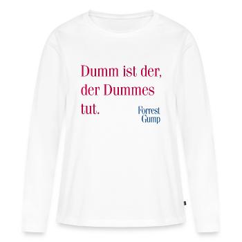 Forrest Gump Spruch Dumm Ist Der, Der Dummes Tut - T-shirt manches longues Premium bio Femme - blanc - Devant - Julia (174cm)