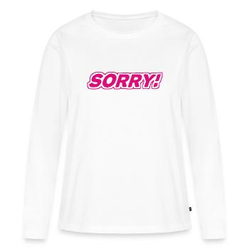 Sorry - sorry - apologize - Women's Premium Organic Long Sleeve Shirt - white - Front - Julia (174cm)