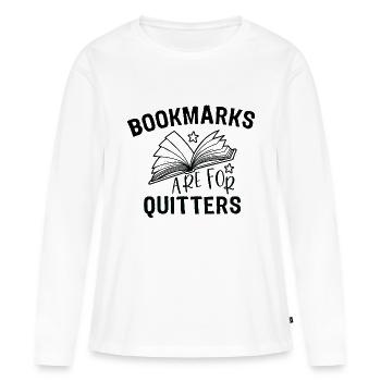 Bookmarks are for Quitters Book Lovers Tee - Women's Premium Organic Long Sleeve Shirt - white - Front - Julia (174cm)
