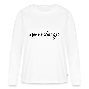 Je ne vois aucun changement - T-shirt manches longues Premium bio Femme - blanc - Devant - Julia (174cm)