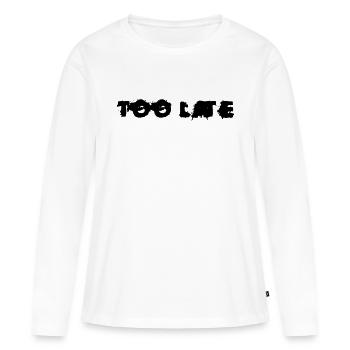 Zu spät Briefe blutig blutige Schrift Vector - Frauen Premium Bio Langarmshirt - Weiß - Vorne - Julia (174cm)