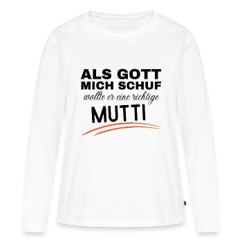 Als Gott mich schuf, wollte er eine richtige Mutti - Frauen Premium Bio Langarmshirt - Weiß - Vorne - Julia (174cm)