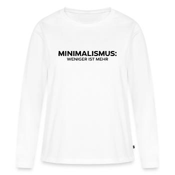 Minimalismus: Weniger ist mehr - Frauen Premium Bio Langarmshirt - Weiß - Vorne - Julia (174cm)