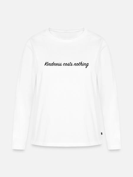 Kindness costs nothing - Frauen Premium Bio Langarmshirt - Weiß