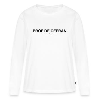 Prof. de cefran - Französischlehrer - Frauen Premium Bio Langarmshirt - Weiß - Vorne - Julia (174cm)