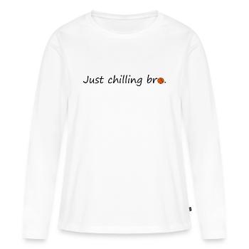 Juste chilling bro - T-shirt manches longues Premium bio Femme - blanc - Devant - Julia (174cm)