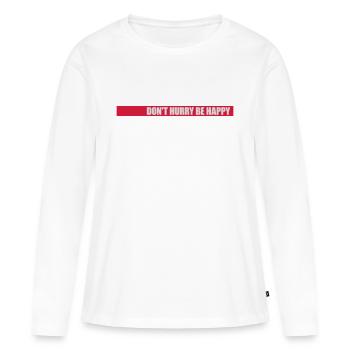 Ne vous dépêchez pas d’être heureux - T-shirt manches longues Premium bio Femme - blanc - Devant - Julia (174cm)