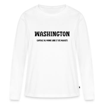 Washington capitale du monde et des nuggets - T-shirt manches longues Premium bio Femme - blanc - Devant - Julia (174cm)