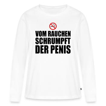 Vom rauchen schrumpft der penis - Frauen Premium Bio Langarmshirt - Weiß - Vorne - Julia (174cm)