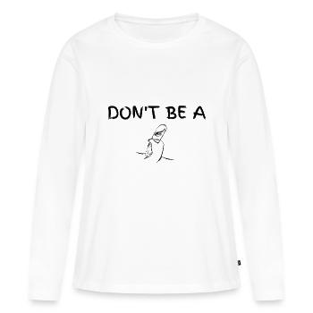 Don’t be a dick - T-shirt manches longues Premium bio Femme - blanc - Devant - Julia (174cm)
