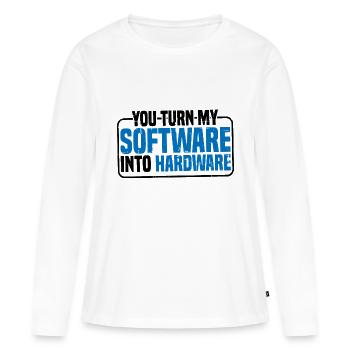 You Turn My Software Into Hardware 9 - Frauen Premium Bio Langarmshirt - Weiß - Vorne - Julia (174cm)