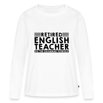 Retired English Teacher, Fix The Grammar Yourself3 - Frauen Premium Bio Langarmshirt - Weiß - Vorne - Julia (174cm)