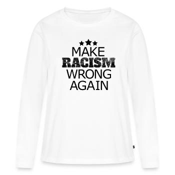 Against Racism Anti-racism Against Right - Women's Premium Organic Long Sleeve Shirt - white - Front - Julia (174cm)