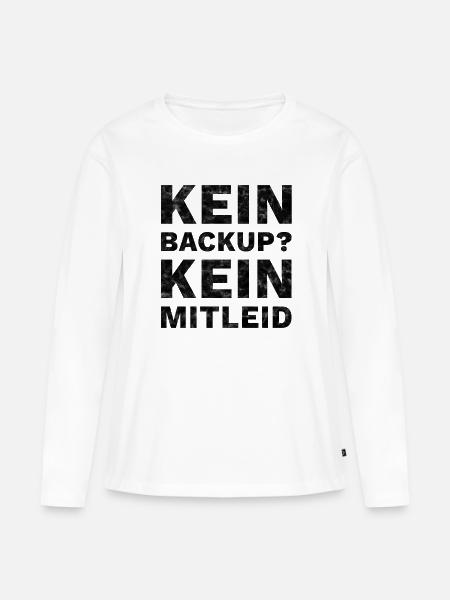Programmierer Kein Backup Kein Mitleid - Frauen Premium Bio Langarmshirt - Weiß
