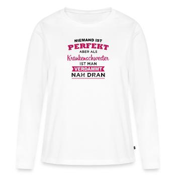 Lustiger Krankenschwester Spruch Krankenpflegerin - Frauen Premium Bio Langarmshirt - Weiß - Vorne - Julia (174cm)