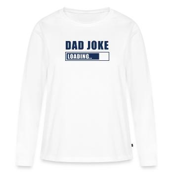 Dad Joke - Frauen Premium Bio Langarmshirt - Weiß - Vorne - Julia (174cm)