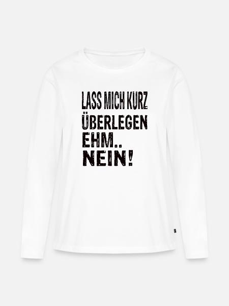 Lustige Sprüche - Frauen Premium Bio Langarmshirt - Weiß