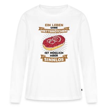 Mett Mettbrötchen Hackfleisch Hackepeter Brötchen - Frauen Premium Bio Langarmshirt - Weiß - Vorne - Julia (174cm)