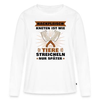 Hackfleisch kneten ist wie Tiere streicheln Metzge - Frauen Premium Bio Langarmshirt - Weiß - Vorne - Julia (174cm)
