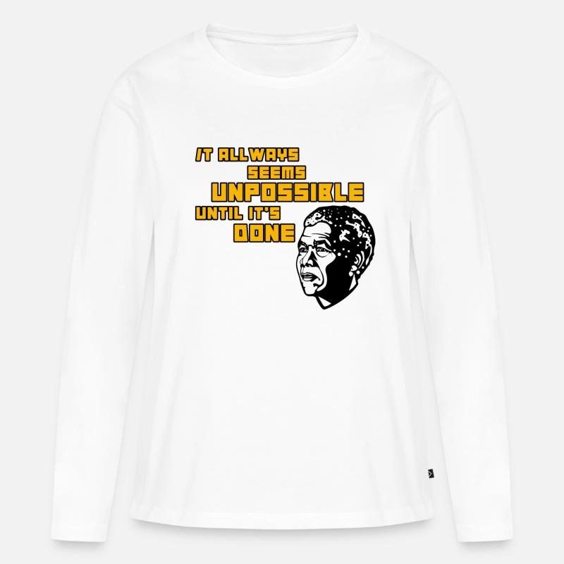 It always seems unpossible until it`s done! - Frauen Premium Bio Langarmshirt - Weiß