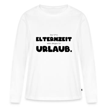 Elternzeit frischgebacken Papa Kollege Geschenk - Frauen Premium Bio Langarmshirt - Weiß - Vorne - Julia (174cm)