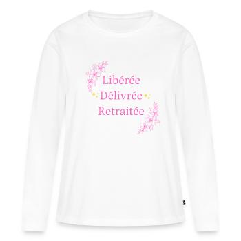 Libérée Délivrée Retraitée - T-shirt manches longues Premium bio Femme - blanc - Devant - Julia (174cm)