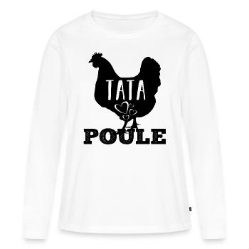 Tata poule humour poule cadeau tante - T-shirt manches longues Premium bio Femme - blanc - Devant - Julia (174cm)