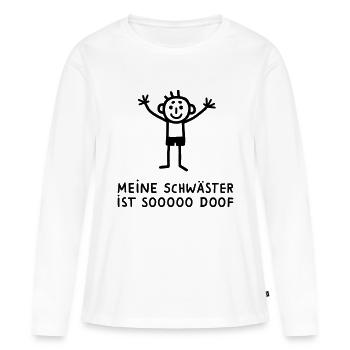 Meine Schwester ist doof - Frauen Premium Bio Langarmshirt - Weiß - Vorne - Julia (174cm)