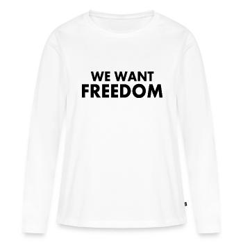 We want freedom - T-shirt manches longues Premium bio Femme - blanc - Devant - Julia (174cm)