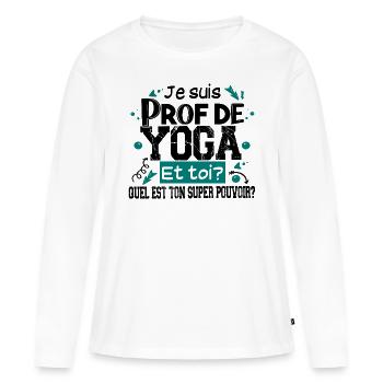 Prof Professeur Yoga Métier Zen Méditation Humour - T-shirt manches longues Premium bio Femme - blanc - Devant - Julia (174cm)