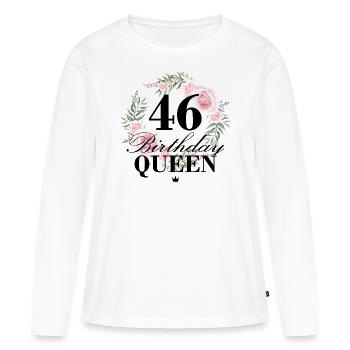 46. Geburtstag Birthday Queen 46 Jahre - Frauen Premium Bio Langarmshirt - Weiß - Vorne - Julia (174cm)