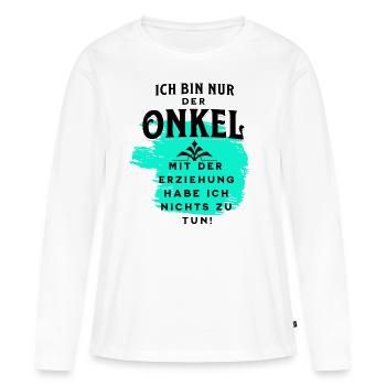 Der Onkel und die Erziehung - Frauen Premium Bio Langarmshirt - Weiß - Vorne - Julia (174cm)